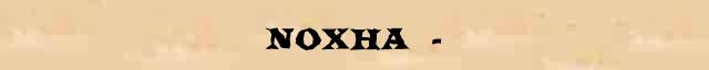  (Noxha)  (1908-85)       